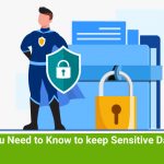 what-you-need-to-know-to-keep-sensitive-data-safe