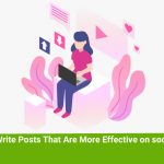 How-to-Write-Posts-Tha-t-Are-More-Effective-on-social-media.